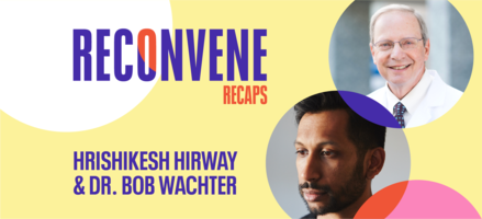 Dr. Bob Wachter on Why Vaccines Are Key to Hosting Safe Events