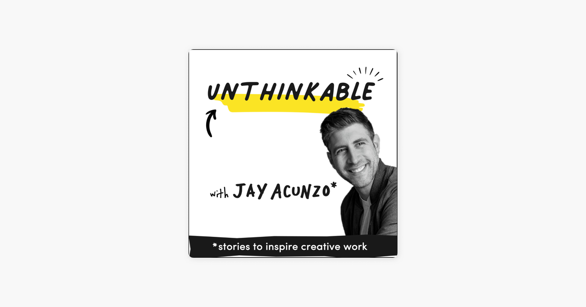 ‎Unthinkable with Jay Acunzo: Welcome to the Jumble on Apple Podcasts