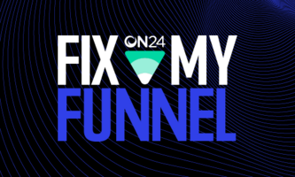 Fix My Funnel Part 3: Get Inspired From Top B2B Marketing Leaders | ON24 Blog