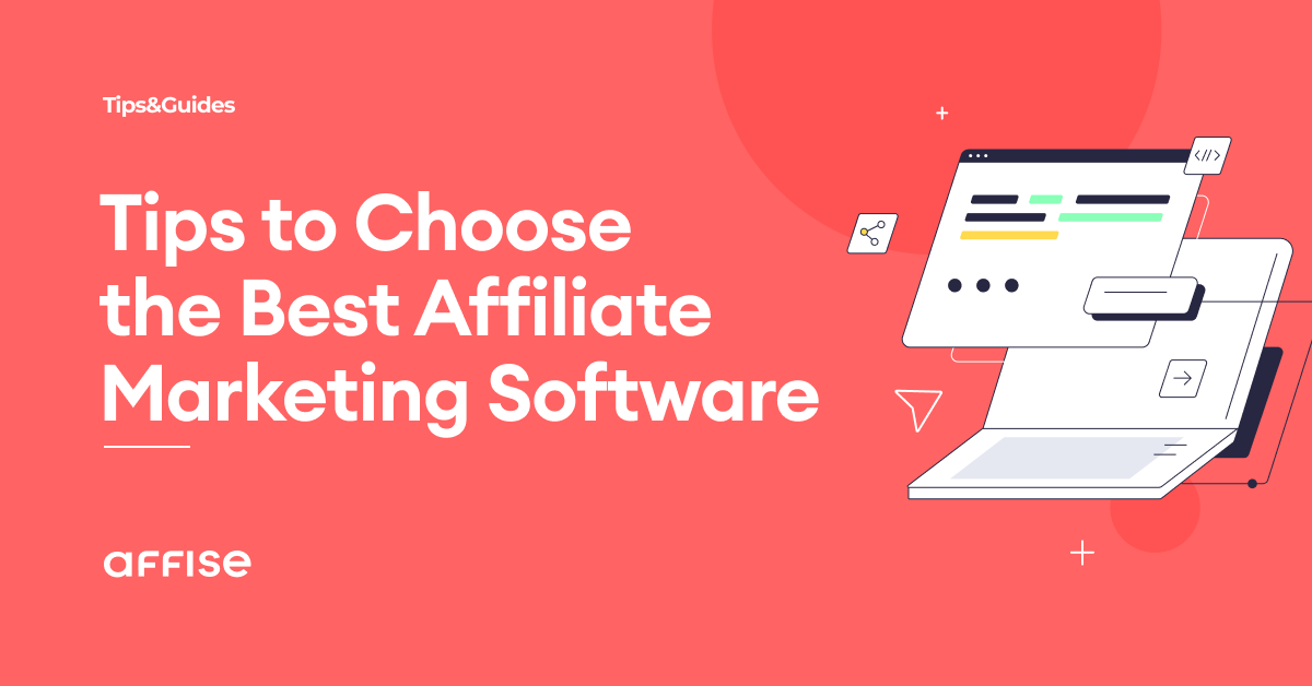 How to choose the best affiliate marketing software for a network or agency