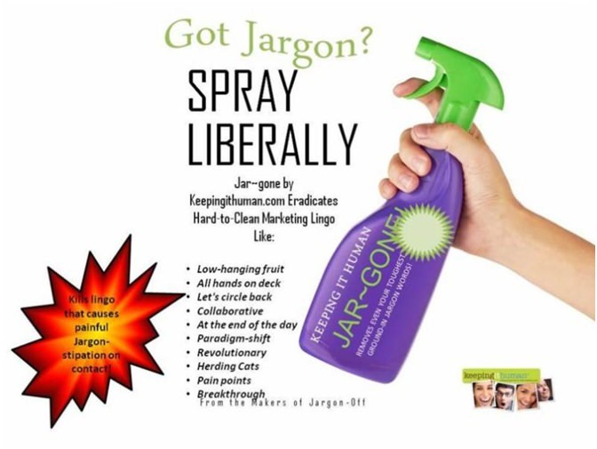 Six Steps to Turn Jargon-Monoxide into Human Speak That Connects