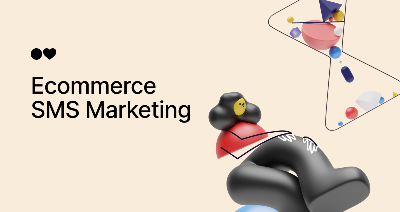 How to Drive ROI with Ecommerce SMS Marketing: Tactics + Templates