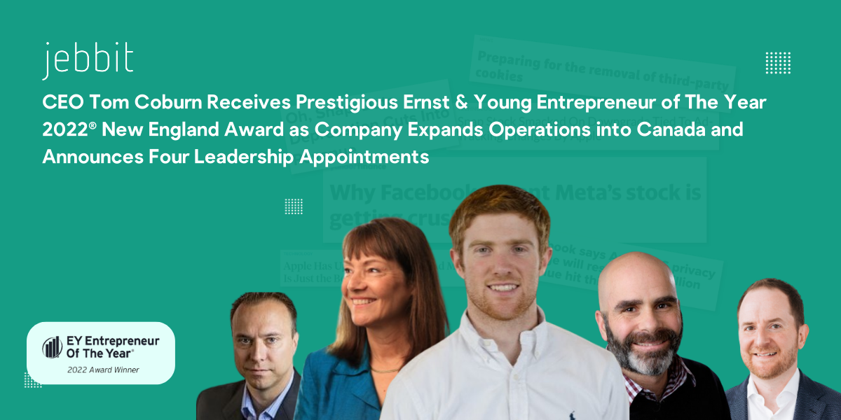 Jebbit CEO Tom Coburn Receives Prestigious Ernst & Young Entrepreneur of The Year 2022® New England Award as Company Expands Operations into Canada