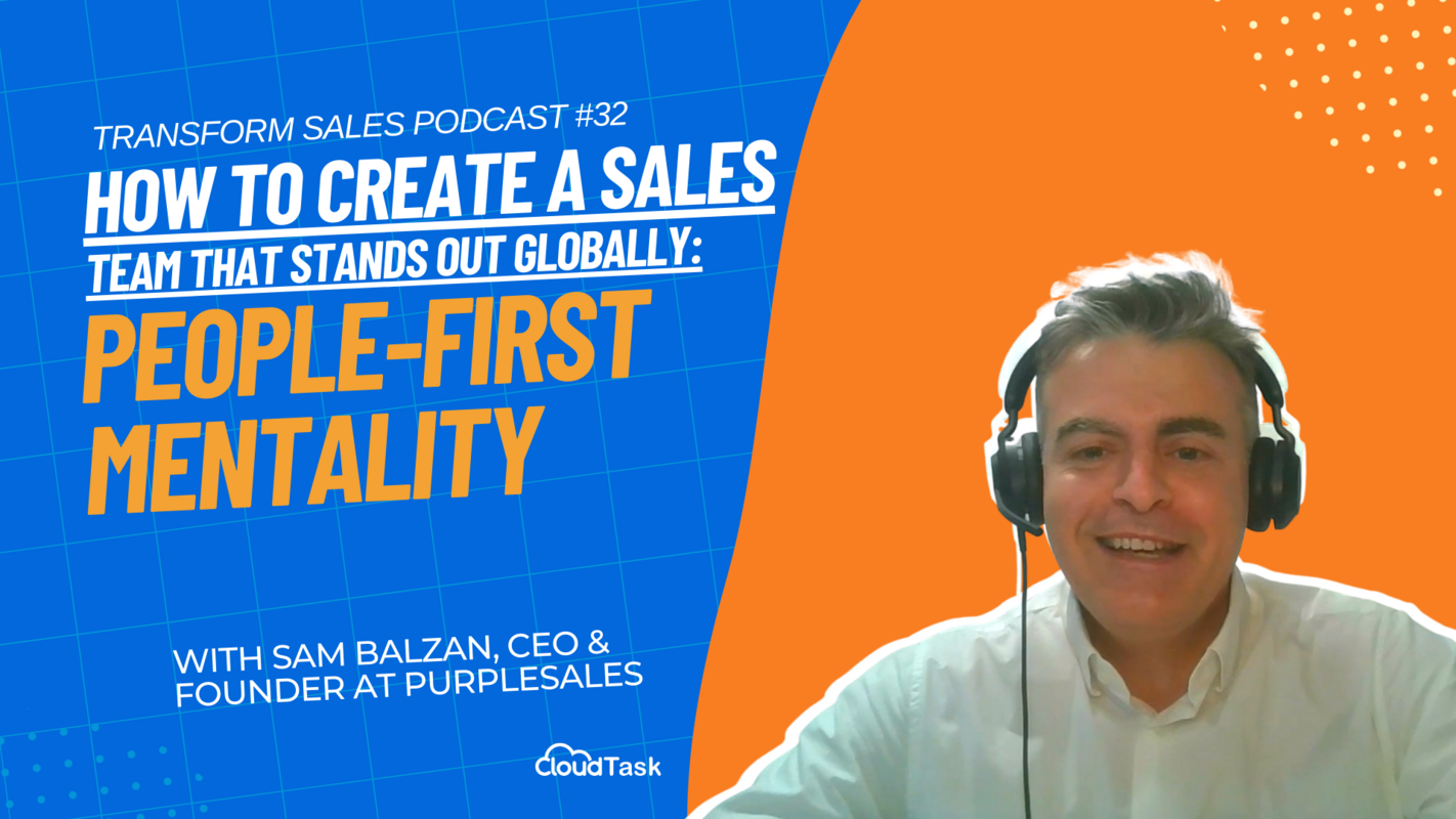 How To Create A Sales Team That Stands Out Globally: People First Mentality