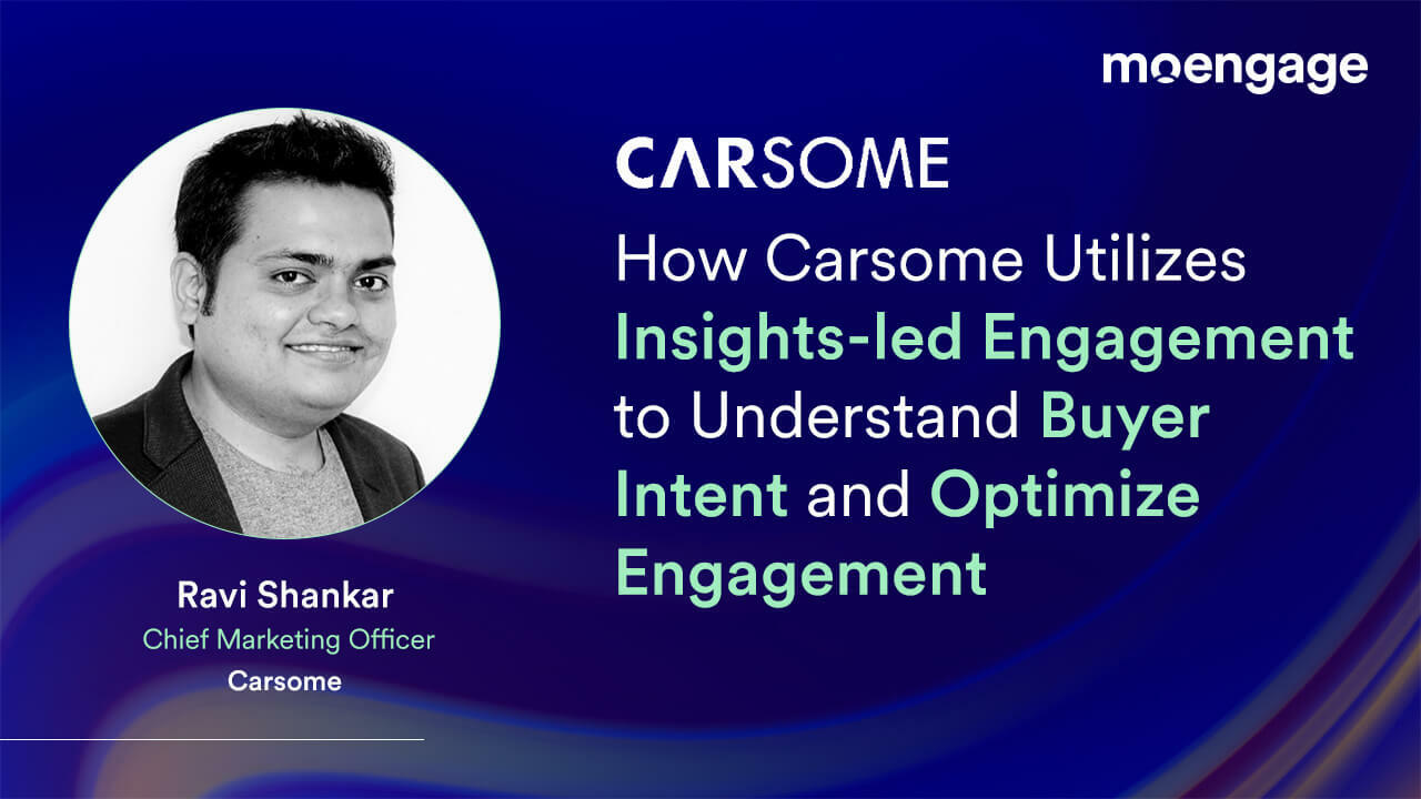 How Carsome Utilises Insights-led Approach to Understand Buyer Intent and Optimize Engagement