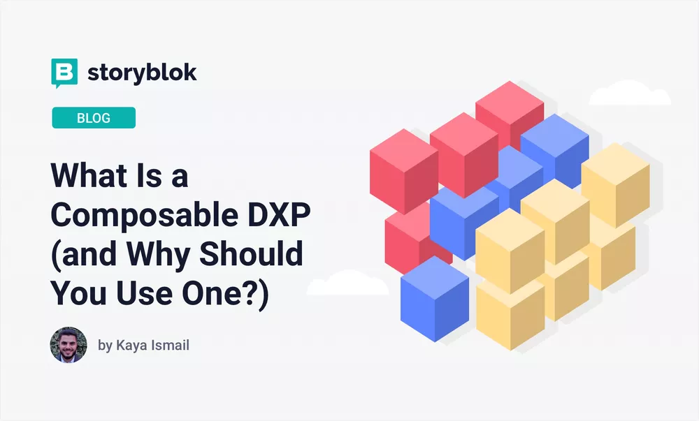 What Is a Composable DXP (and Why Should You Use One?)