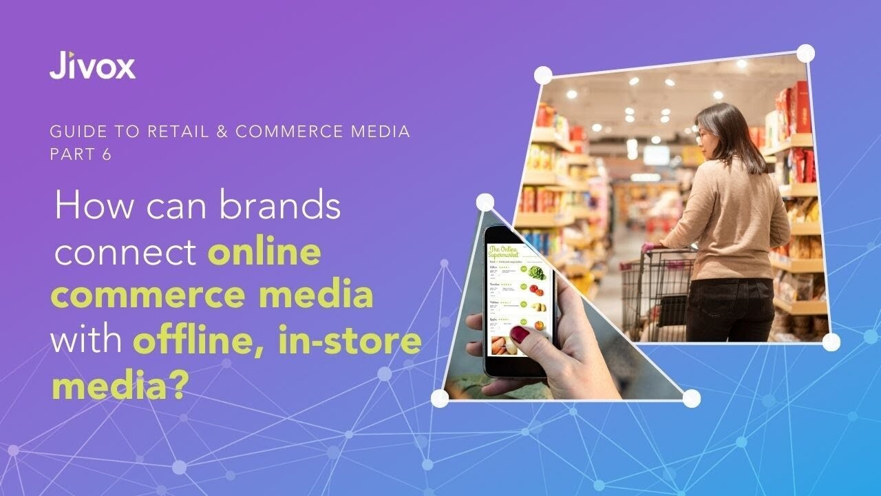 How Can Brands Connect Online Commerce Media With Offline, In-Store Retail Media?