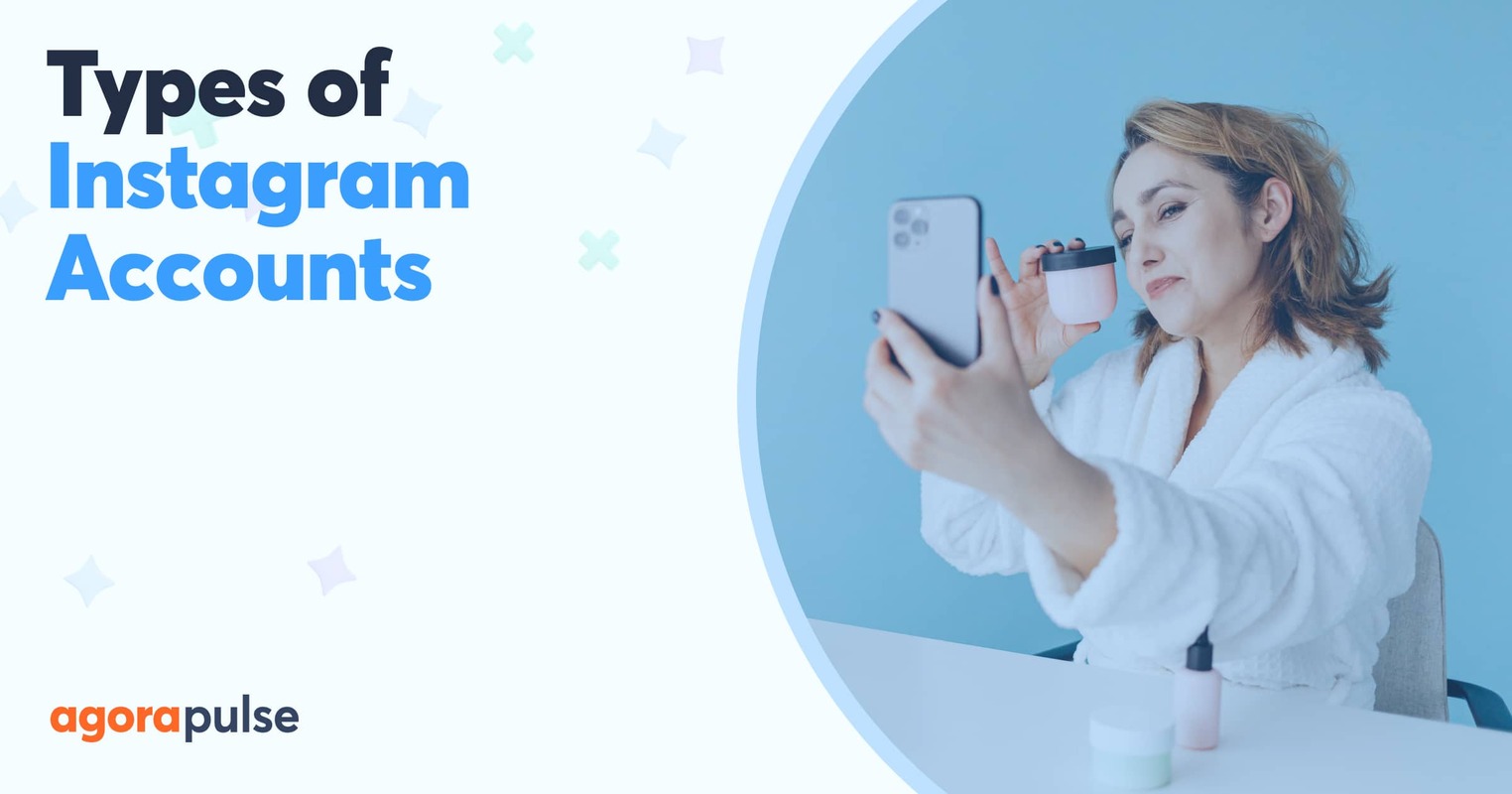 Types of Instagram Accounts: Are You Using the Right One?