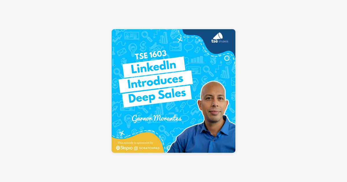 ‎The Sales Evangelist: Garnor Morantes | LinkedIn Introduces Deep Sales 