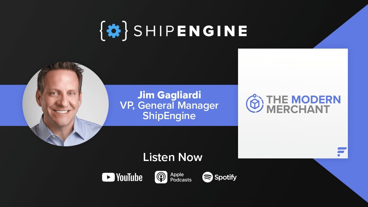 [EP 13] Modern Merchant Podcast: Special Guest, Jim w/ ShipEngine