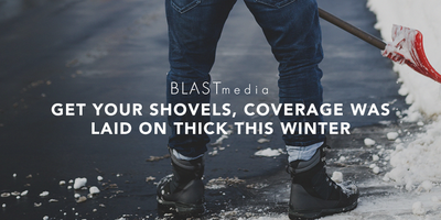 Get Your Shovels, Media Coverage Was Laid on Thick This Winter