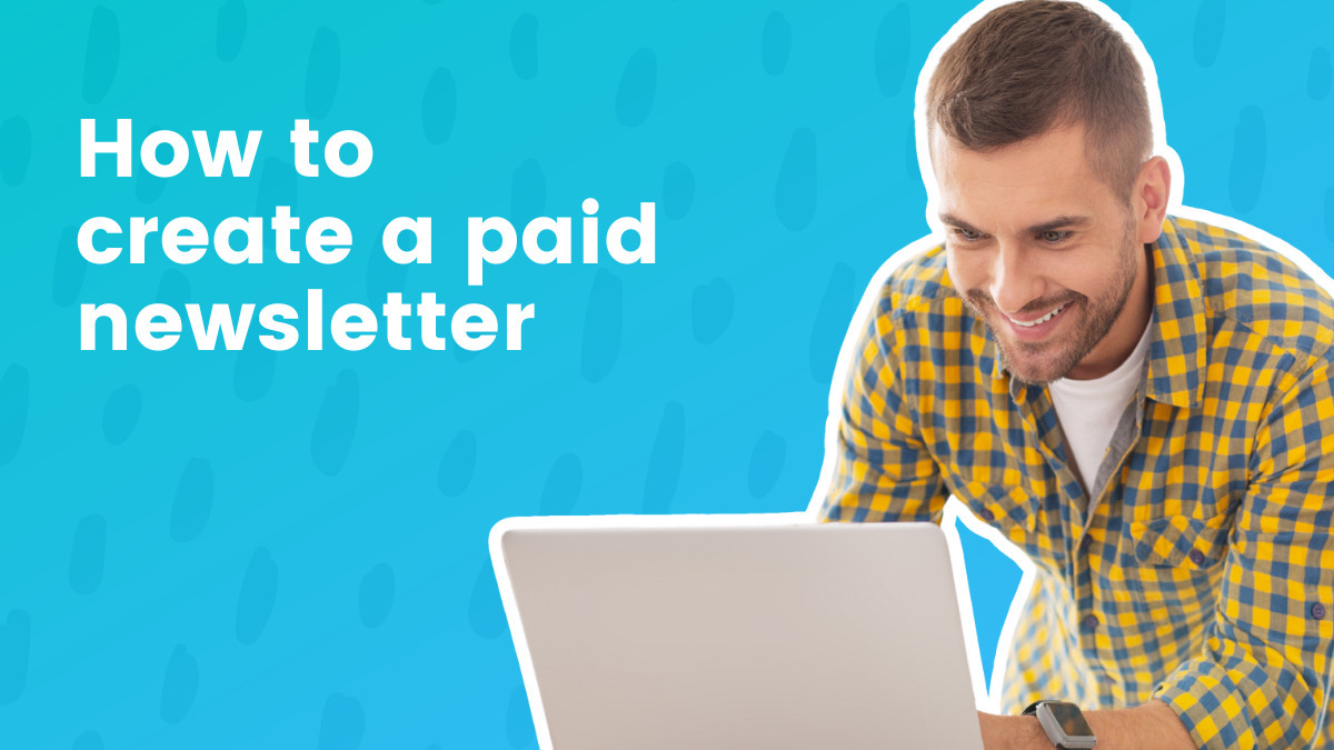 How to create a paid newsletter