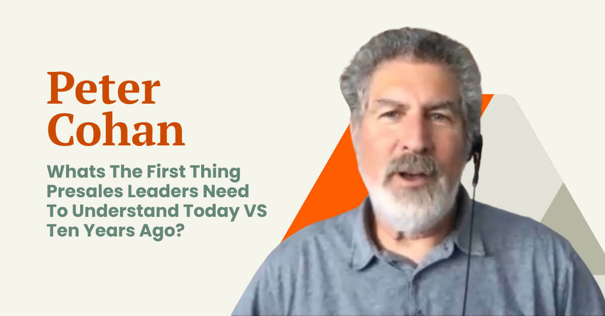 Consensus Podcasts: Whats the first thing presales leaders need to understand today vs 10 years ago?