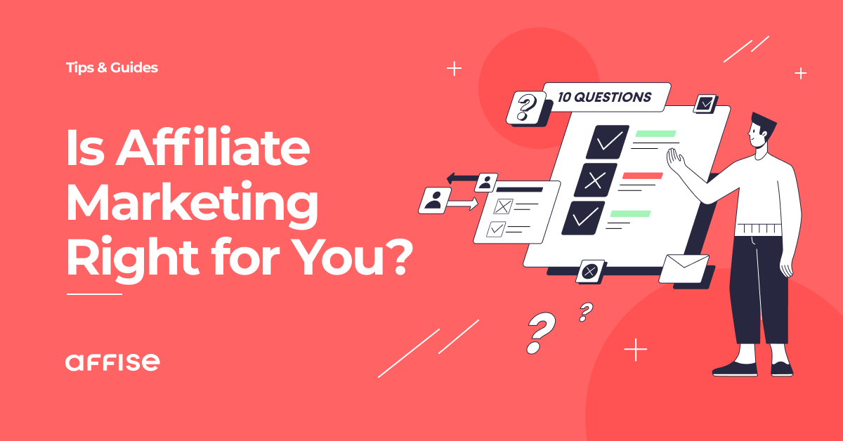 Is Affiliate Marketing Right for Your Business? 10 Questions to Ask Yourself