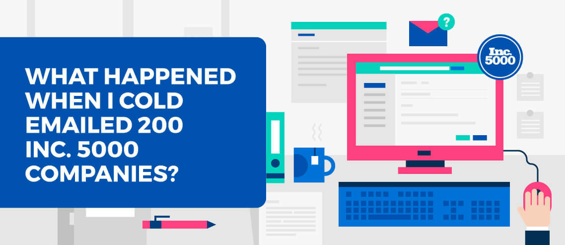 What Happened When I Cold Emailed 200 Inc. 5000 Companies?
