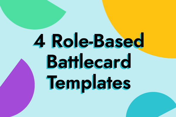 The 4 Types of Role-Based Battlecards You Need to Build