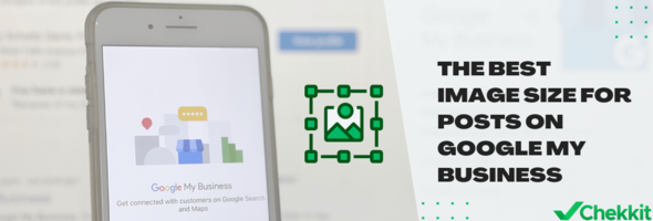 The Best Image Size for Posts on Google My Business