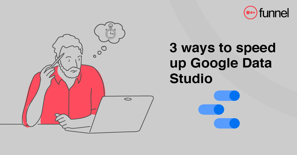Why is Google Data Studio so slow?