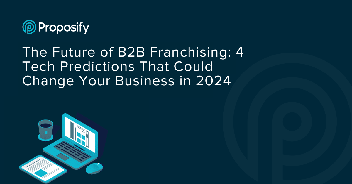 The Future of B2B Franchising: 4 Tech Predictions That Could Change...