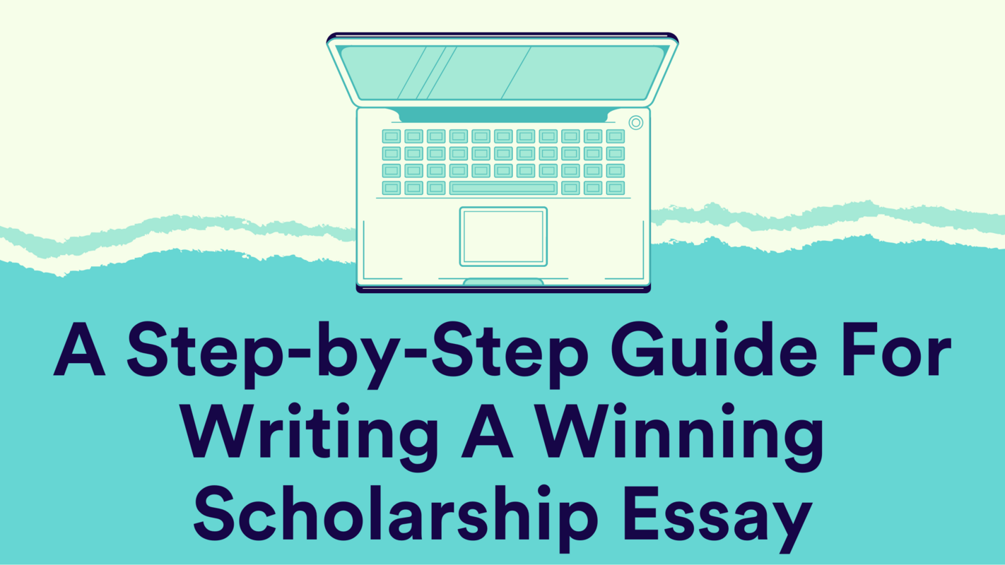 A Step-by-Step Guide For Writing A Winning Scholarship Essay