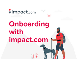 Onboarding with impact.com - What to expect as you set up