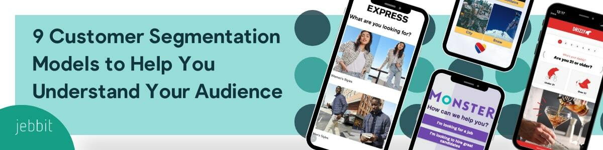 9 Customer Segmentation Models to Help You Understand Your Audience