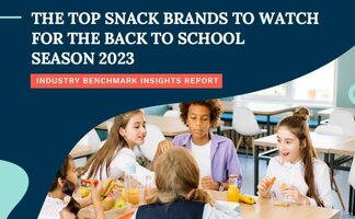 The Top Snack Brands to Watch for the Back to School Season 2023 [Download]