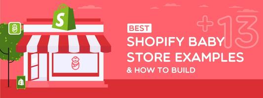 13+ Best Shopify Baby Store Examples & How To Build