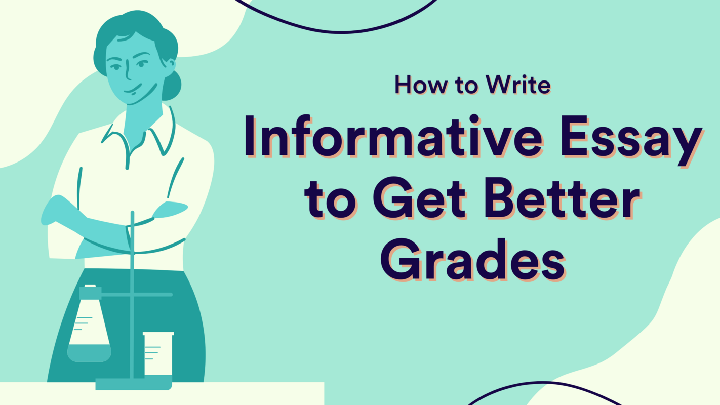 How to Write an Informative Essay to Get Better Grades
