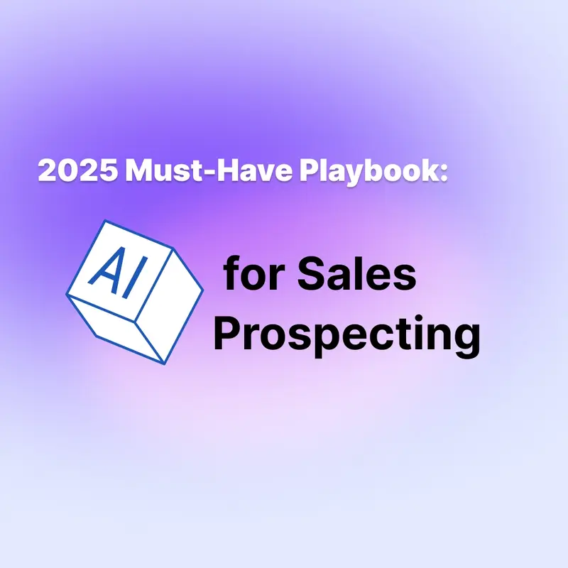 2025 Playbook: AI for Sales Prospecting