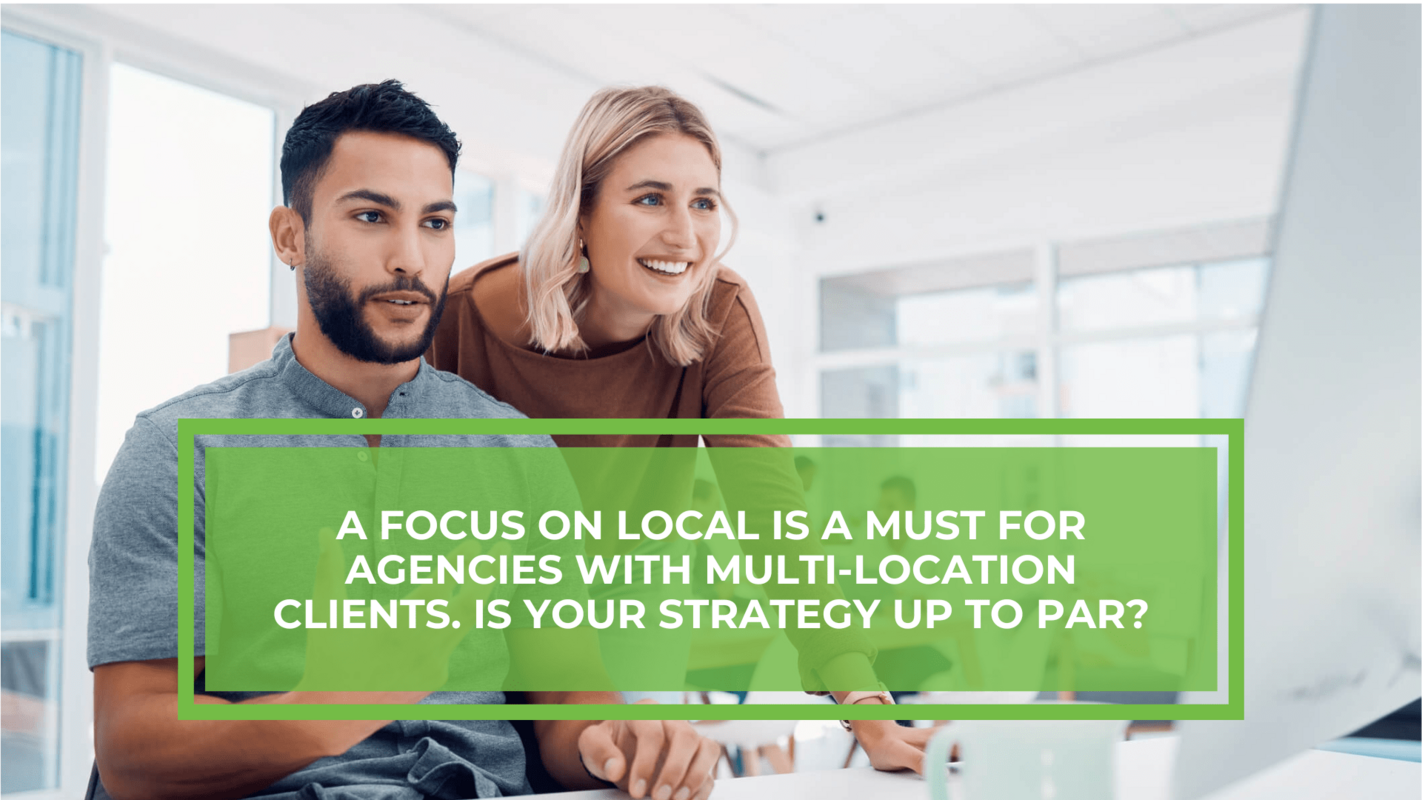 The Power of Local: Why Agencies Must Invest in Localized Marketing