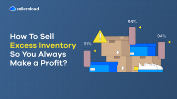 How To Sell Excess Inventory So You Always Make a Profit?