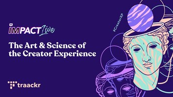 IMPACT Live: The Art & Science of the Creator Experience
