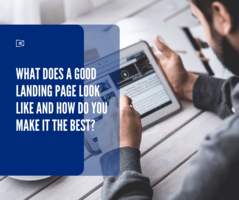 What Does a Good Landing Page Look Like and How Do You Make It the Best?
