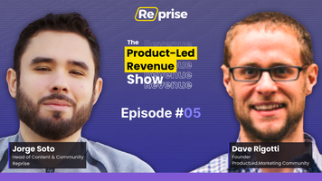 The Product-Led Revenue Show, EP 05 | "Product-Led Funnels Drive Expansions & Insights In New Ways" – Reprise