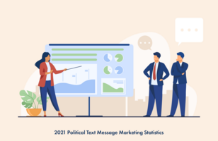 2021 Political Text Message Marketing Statistics