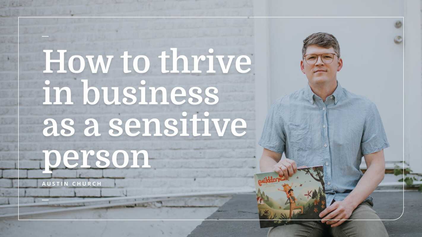 Thriving in business as a sensitive person