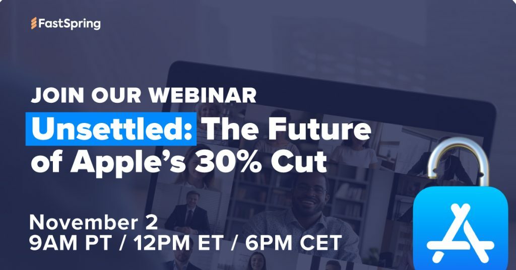 Unsettled: The Future of Apple's 30% Cut | Webinar