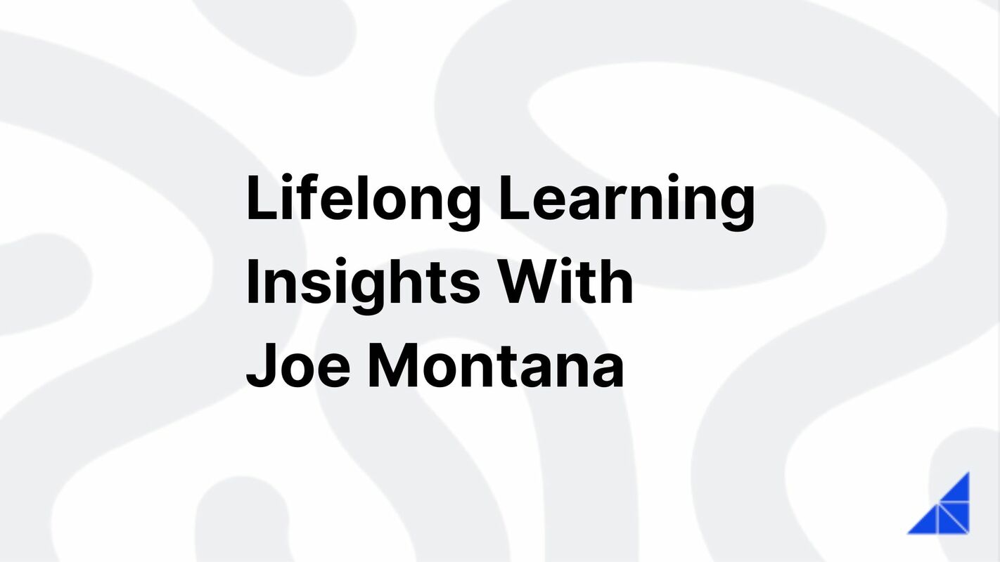 Lifelong Learning with Joe Montana - From Super Bowl MVP to World-Class Investor