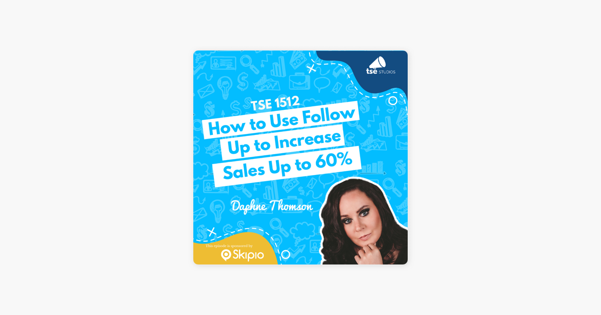 ‎The Sales Evangelist: Daphne Thomson | How to Use Follow Up to Increase Sales Up to 60% on Apple Podcasts