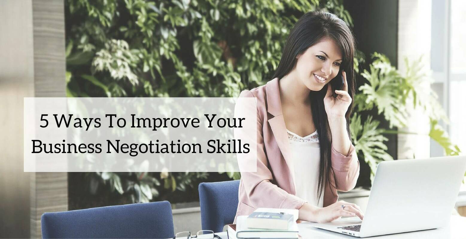 5 Ways To Improve Your Business Negotiation Skills | Nimble Blog