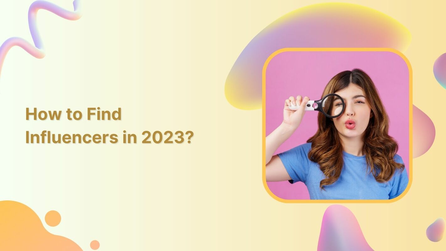 How to Find Influencers to Promote Your Small Business in 2023