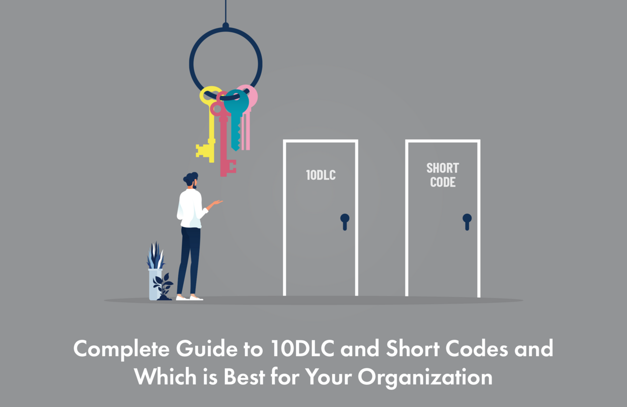 Complete Guide to 10DLC and Short Codes-Which Is Best for Your Organization?