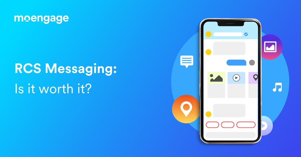 RCS Messaging: Should Consumer Brands Invest In This Next-gen Engagement Channel?