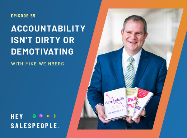 Accountability Isn't Dirty or Demotivating {Hey Salespeople}
