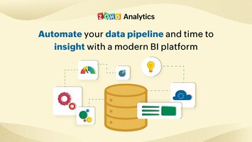 Automate your data pipeline and time to insight with a modern BI platform
