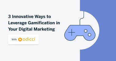 3 Innovative Ways to Leverage Gamification in Your Digital Marketing (with Odicci)