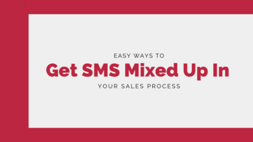 Easy Ways to get SMS Mixed up in your Sales Process