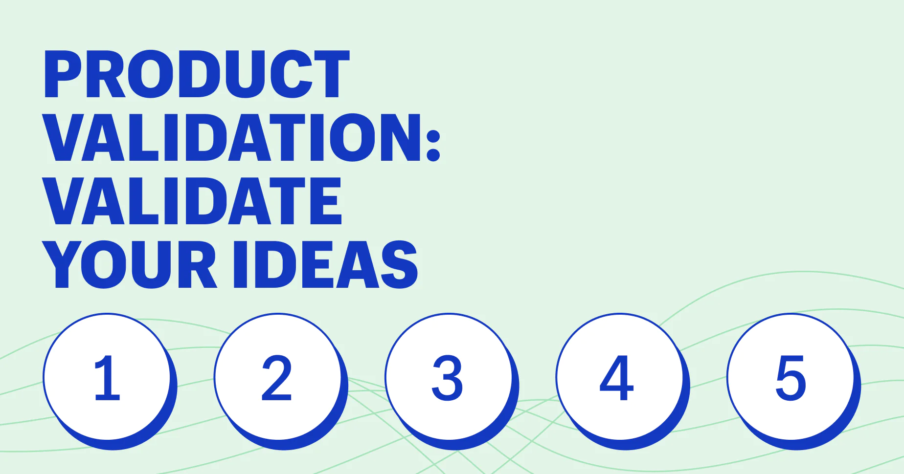 Product Validation: Process and 8 Strategies