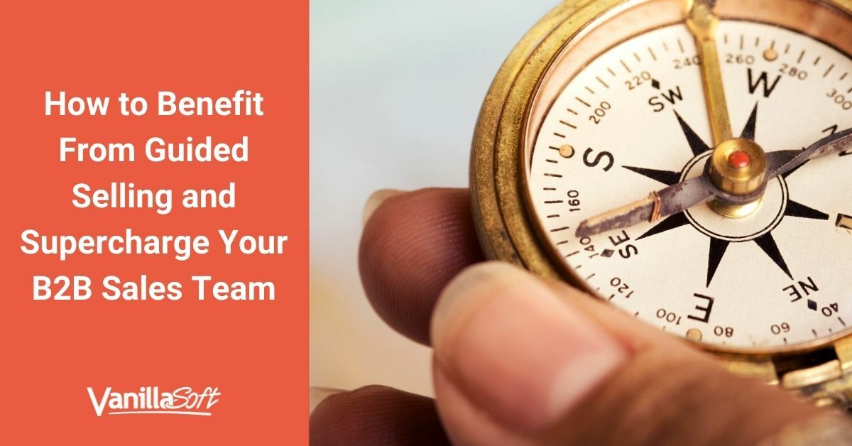 How to Benefit From Guided Selling and Supercharge Your Sales Team